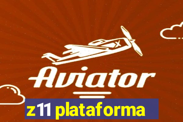 z11 plataforma